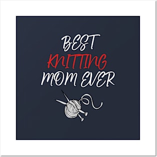Best Knitting mom ever Posters and Art